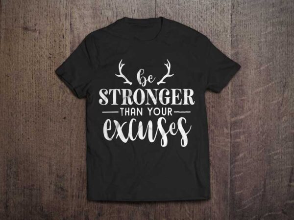 Be-Stronger-Than-Your-Excuses-Black
